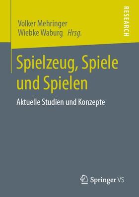 Waburg / Mehringer |  Spielzeug, Spiele und Spielen | Buch |  Sack Fachmedien