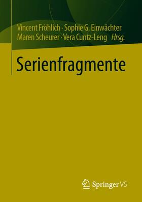 Fröhlich / Einwächter / Scheurer |  Serienfragmente | eBook | Sack Fachmedien