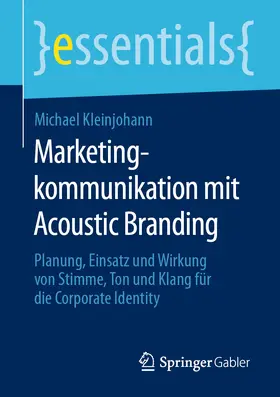 Kleinjohann |  Marketingkommunikation mit Acoustic Branding | eBook | Sack Fachmedien