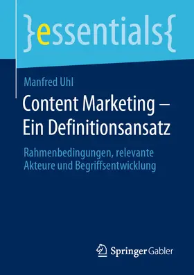 Uhl |  Content Marketing – Ein Definitionsansatz | eBook | Sack Fachmedien