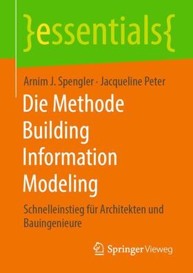 Peter / Spengler |  Die Methode Building Information Modeling | Buch |  Sack Fachmedien