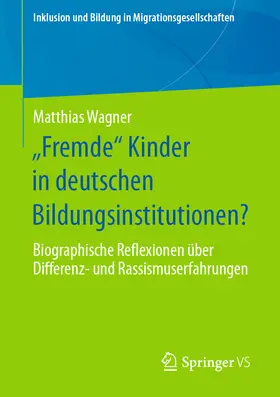 Wagner |  „Fremde“ Kinder in deutschen Bildungsinstitutionen? | eBook | Sack Fachmedien