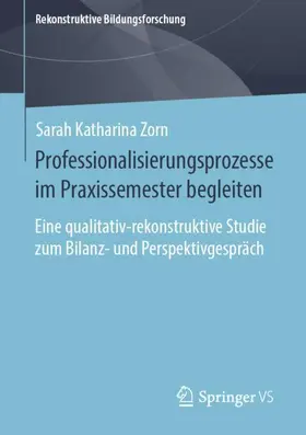 Zorn |  Professionalisierungsprozesse im Praxissemester begleiten | Buch |  Sack Fachmedien