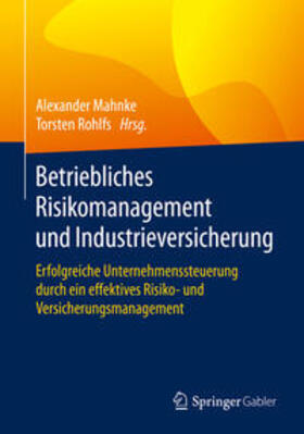 Mahnke / Rohlfs |  Betriebliches Risikomanagement und Industrieversicherung | eBook | Sack Fachmedien
