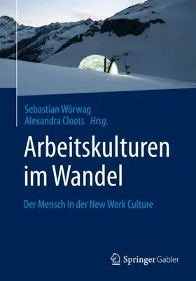 Wörwag / Cloots |  Arbeitskulturen im Wandel | Buch |  Sack Fachmedien