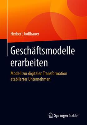 Jodlbauer |  Geschäftsmodelle erarbeiten | Buch |  Sack Fachmedien