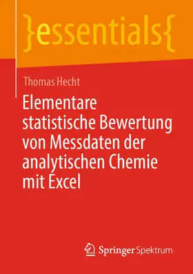 Hecht |  Elementare statistische Bewertung von Messdaten der analytischen Chemie mit Excel | eBook | Sack Fachmedien