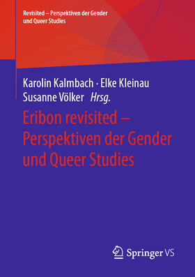 Kalmbach / Kleinau / Völker |  Eribon revisited – Perspektiven der Gender und Queer Studies | eBook | Sack Fachmedien