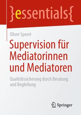 Sporré |  Supervision für Mediatorinnen und Mediatoren | Buch |  Sack Fachmedien