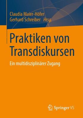 Schreiber / Maier-Höfer |  Praktiken von Transdiskursen | Buch |  Sack Fachmedien
