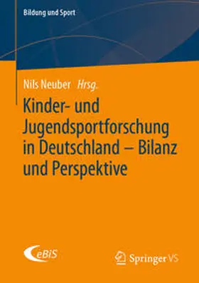 Neuber |  Kinder- und Jugendsportforschung in Deutschland – Bilanz und Perspektive | eBook | Sack Fachmedien