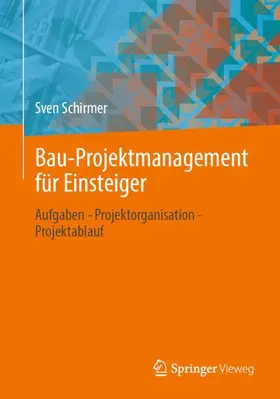 Schirmer |  Bau-Projektmanagement für Einsteiger | Buch |  Sack Fachmedien