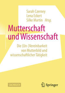 Czerney / Eckert / Martin |  Mutterschaft und Wissenschaft | eBook | Sack Fachmedien