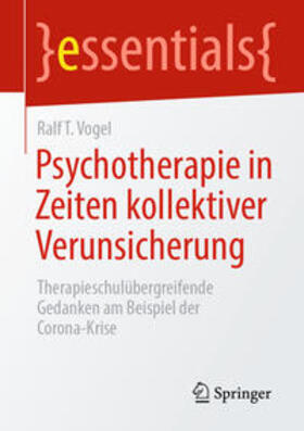 Vogel |  Psychotherapie in Zeiten kollektiver Verunsicherung | eBook | Sack Fachmedien