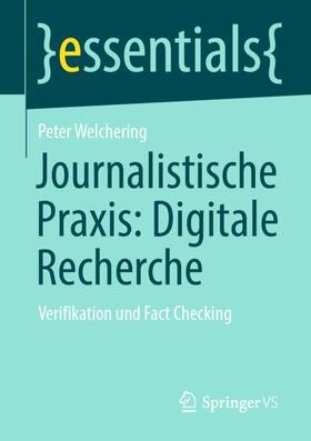 Welchering |  Journalistische Praxis: Digitale Recherche | Buch |  Sack Fachmedien