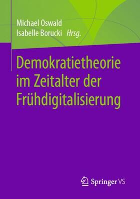 Borucki / Oswald |  Demokratietheorie im Zeitalter der Frühdigitalisierung | Buch |  Sack Fachmedien