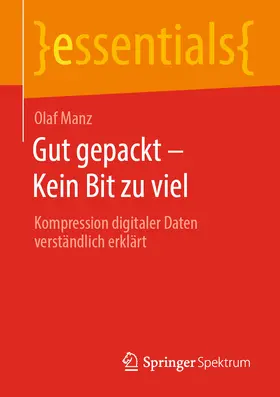 Manz |  Gut gepackt – Kein Bit zu viel | eBook | Sack Fachmedien