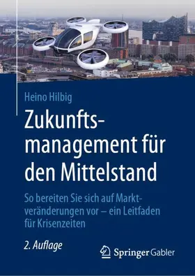 Hilbig |  Zukunftsmanagement für den Mittelstand | Buch |  Sack Fachmedien