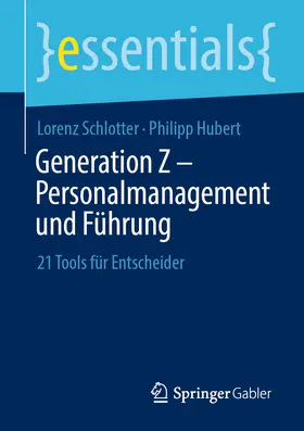 Schlotter / Hubert |  Generation Z – Personalmanagement und Führung | eBook | Sack Fachmedien