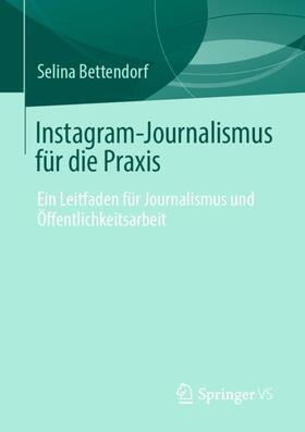 Bettendorf |  Instagram-Journalismus für die Praxis | Buch |  Sack Fachmedien