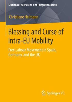 Heimann |  Blessing and Curse of Intra-EU Mobility | Buch |  Sack Fachmedien
