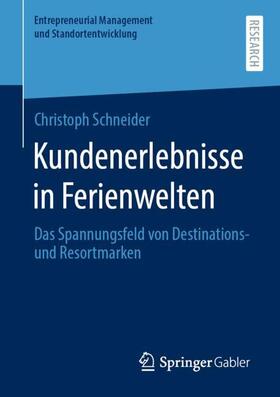 Schneider |  Kundenerlebnisse in Ferienwelten | Buch |  Sack Fachmedien