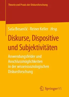 Bosancic / Bosancic / Keller |  Diskurse, Dispositive und Subjektivitäten | Buch |  Sack Fachmedien