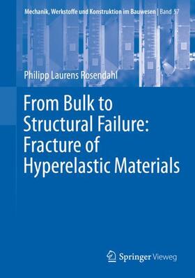 Rosendahl |  From Bulk to Structural Failure: Fracture of Hyperelastic Materials | Buch |  Sack Fachmedien