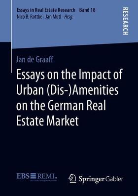 de Graaff |  Essays on the Impact of Urban (Dis-)Amenities on the German Real Estate Market | Buch |  Sack Fachmedien