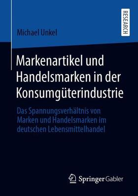 Unkel |  Markenartikel und Handelsmarken in der Konsumgüterindustrie | Buch |  Sack Fachmedien