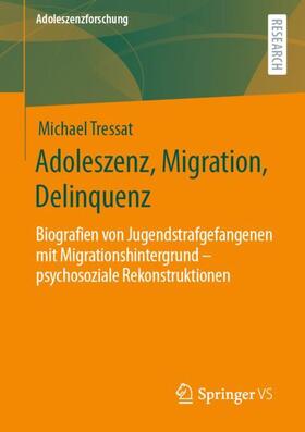 Tressat |  Adoleszenz, Migration, Delinquenz | Buch |  Sack Fachmedien
