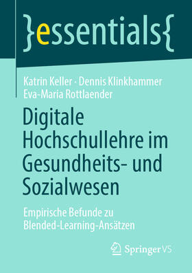 Keller / Klinkhammer / Rottlaender |  Digitale Hochschullehre im Gesundheits- und Sozialwesen | eBook | Sack Fachmedien