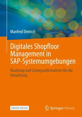 Dietrich |  Digitales Shopfloor Management in SAP-Systemumgebungen | Buch |  Sack Fachmedien