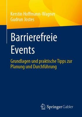 Jostes / Hoffmann-Wagner |  Barrierefreie Events | Buch |  Sack Fachmedien