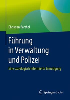 Barthel |  Führung in Verwaltung und Polizei | Buch |  Sack Fachmedien