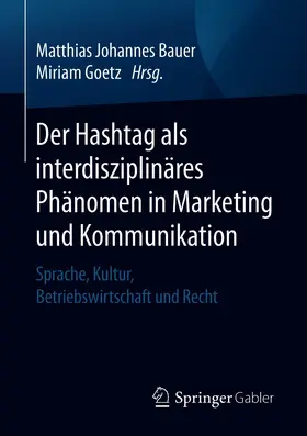 Bauer / Goetz |  Der Hashtag als interdisziplinäres Phänomen in Marketing und Kommunikation | eBook | Sack Fachmedien