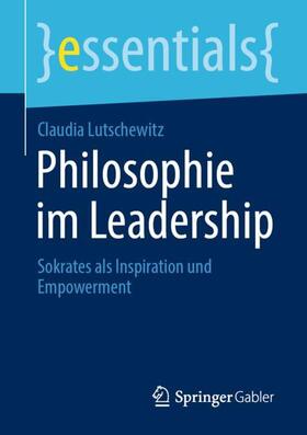 Lutschewitz |  Philosophie im Leadership | Buch |  Sack Fachmedien