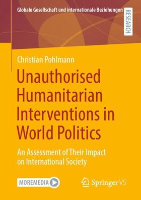 Pohlmann |  Unauthorised Humanitarian Interventions in World Politics | Buch |  Sack Fachmedien