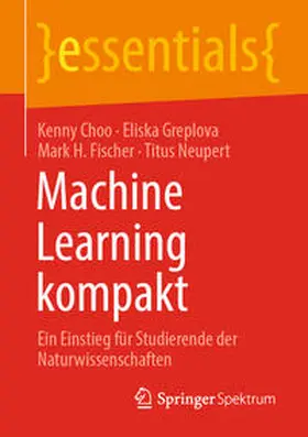 Choo / Greplova / Fischer |  Machine Learning kompakt | eBook | Sack Fachmedien