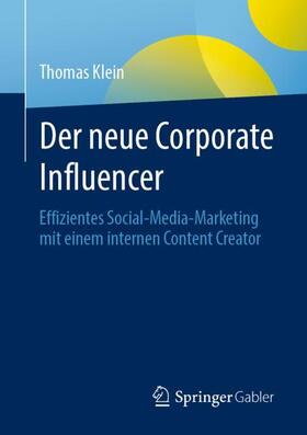 Klein |  Der neue Corporate Influencer | Buch |  Sack Fachmedien