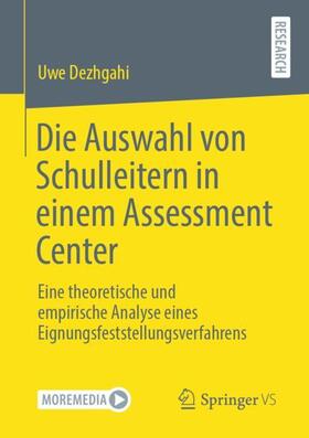 Dezhgahi |  Die Auswahl von Schulleitern in einem Assessment Center | Buch |  Sack Fachmedien