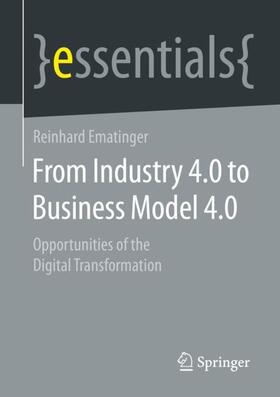 Ematinger |  From Industry 4.0 to Business Model 4.0 | Buch |  Sack Fachmedien