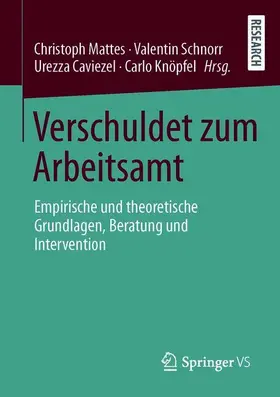 Mattes / Schnorr / Caviezel |  Verschuldet zum Arbeitsamt | Buch |  Sack Fachmedien