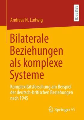 Ludwig |  Bilaterale Beziehungen als komplexe Systeme | Buch |  Sack Fachmedien