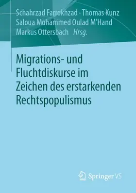 Farrokhzad / Kunz / Mohammed Oulad M´Hand |  Migrations- und Fluchtdiskurse im Zeichen des erstarkenden Rechtspopulismus | Buch |  Sack Fachmedien