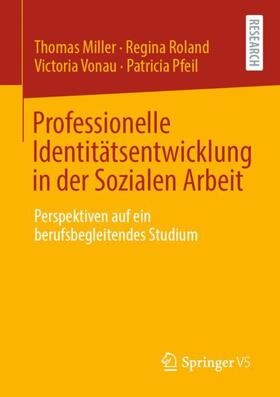 Miller / Roland / Vonau |  Professionelle Identitätsentwicklung in der Sozialen Arbeit | Buch |  Sack Fachmedien