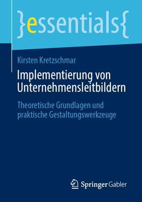 Kretzschmar |  Implementierung von Unternehmensleitbildern | Buch |  Sack Fachmedien