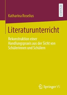 Roselius / Müller-Roselius |  Literaturunterricht | Buch |  Sack Fachmedien