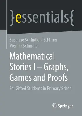 Schindler-Tschirner / Schindler |  Mathematical Stories I – Graphs, Games and Proofs | eBook | Sack Fachmedien