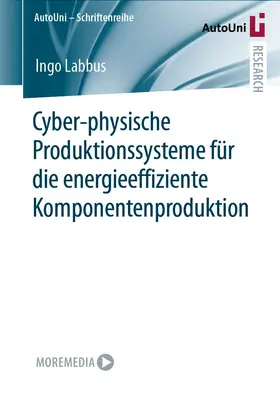 Labbus |  Cyber-physische Produktionssysteme für die energieeffiziente Komponentenproduktion | Buch |  Sack Fachmedien